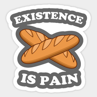 Existence Is Pain Sticker